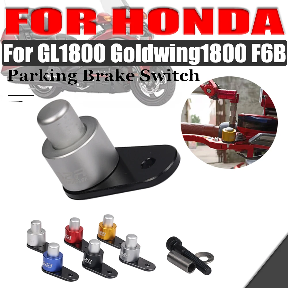 For Honda Goldwing 1800 GL1800 GL 1800 F6B Goldwing1800 Motorcycle Accessories Parking Brake Switch Control Lock Ramp Braking