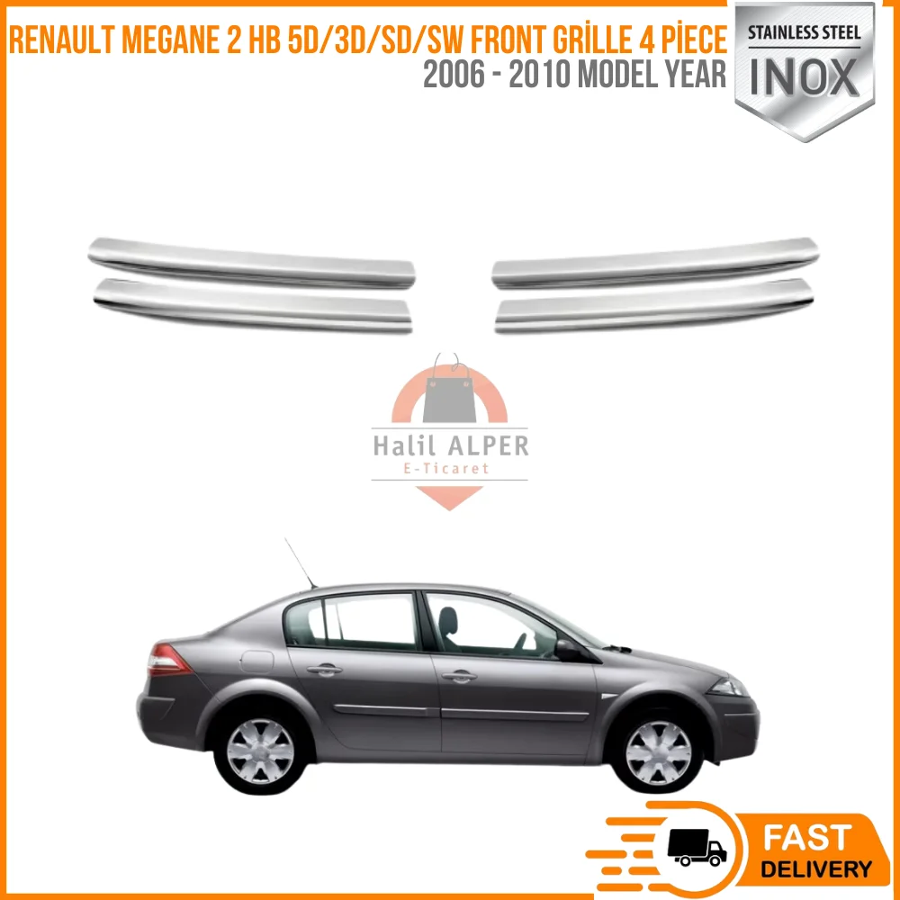 

For Renault Megane 2 Hb 5D/3D/Sd/Sw 2006 - 2010 Models Front Grille 4 Piece Stainless Steel Affordable Price