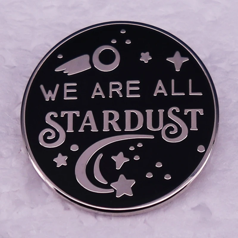 We Are All Stardust enamel lapel pins badge space stars buttons