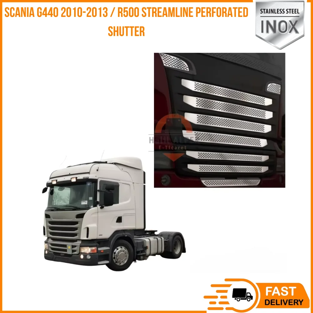 FOR SCANIA G440 2010-2013 / R500 STREAMLINE PERFORATED SHUTTER SUITABLE TRUCK PARTS HIGH QUALITY CHROME SATISFACTION