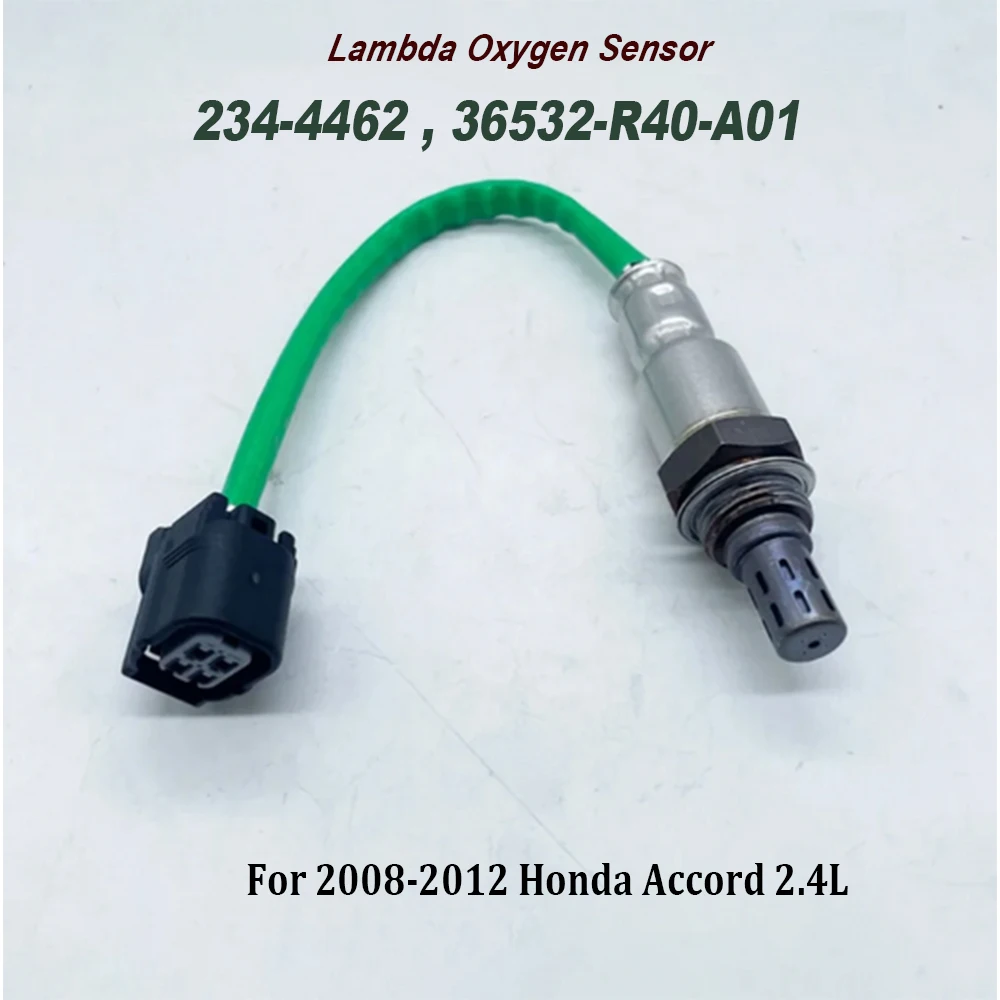 NEW 234-4462 36532-R40-A01 Lambda Oxygen Sensor For 2008-2012 H-onda Accord 2.4L Acura TSX 2.4L-L4 2009-2014 High Quality