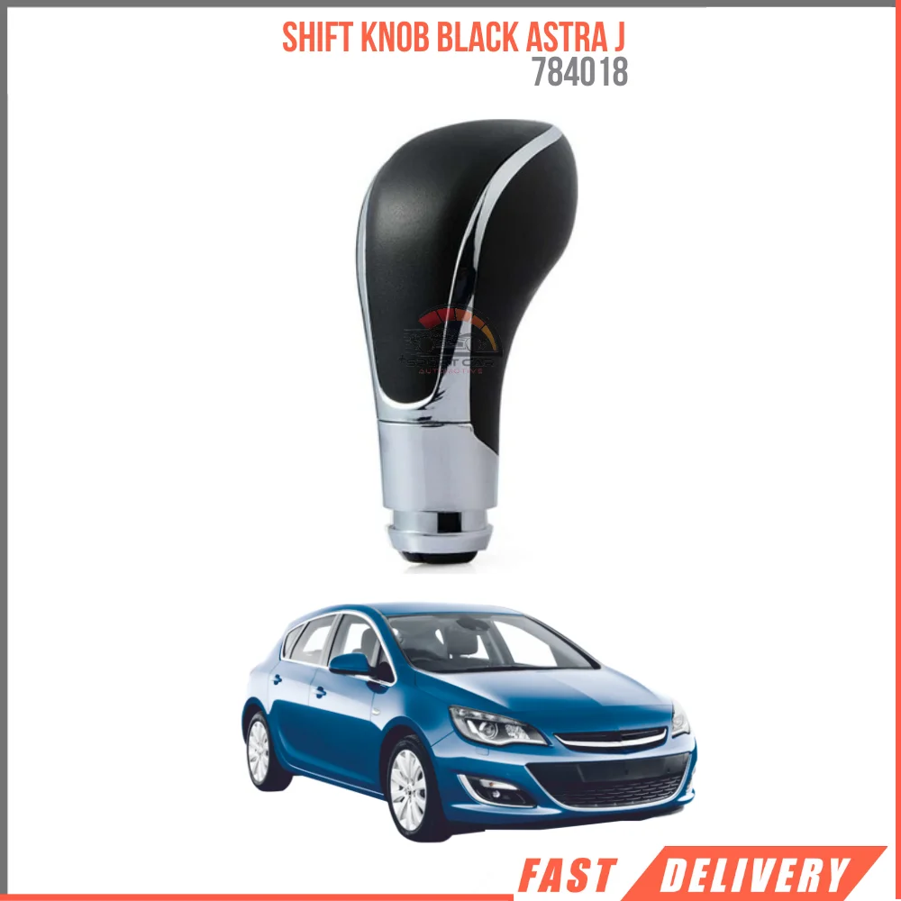 FOR SHIFT KNOB BLACK ASTRA J 784018 REASONABLE PRICE FAST SHIPPING GH HIQUALITY VEHICLE PARTS