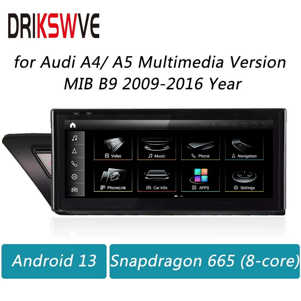 

DRIKSWVE Android 13 Auto and CarPlay Screen with Snapdragon 665 8 Core for Audi A4 A5 MIB B9 Multimedia Version 2009-2017 Year