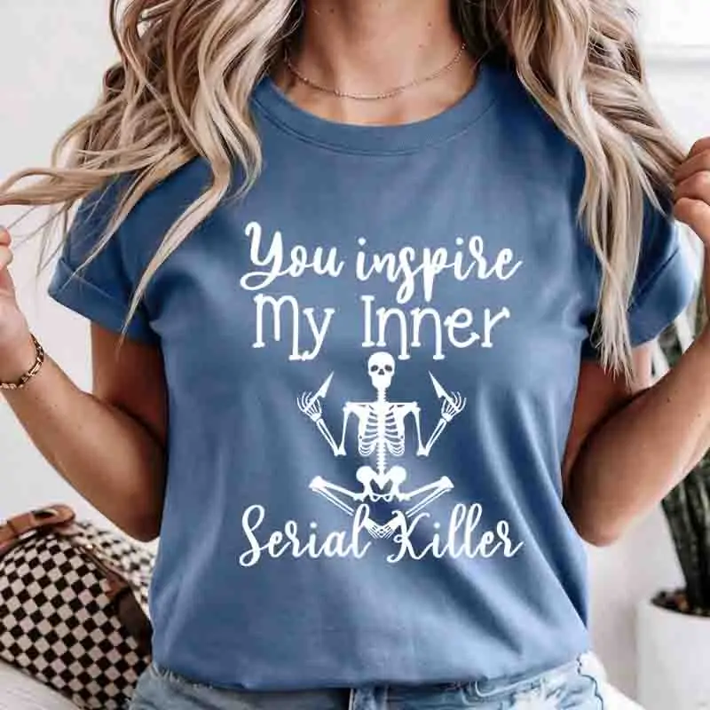You Inspire My Inner Serial Killer T-Shirt Funny Halloween Skeleton Yoga Workout Top Sarcastic Unisex Adult Dark Humor Tee