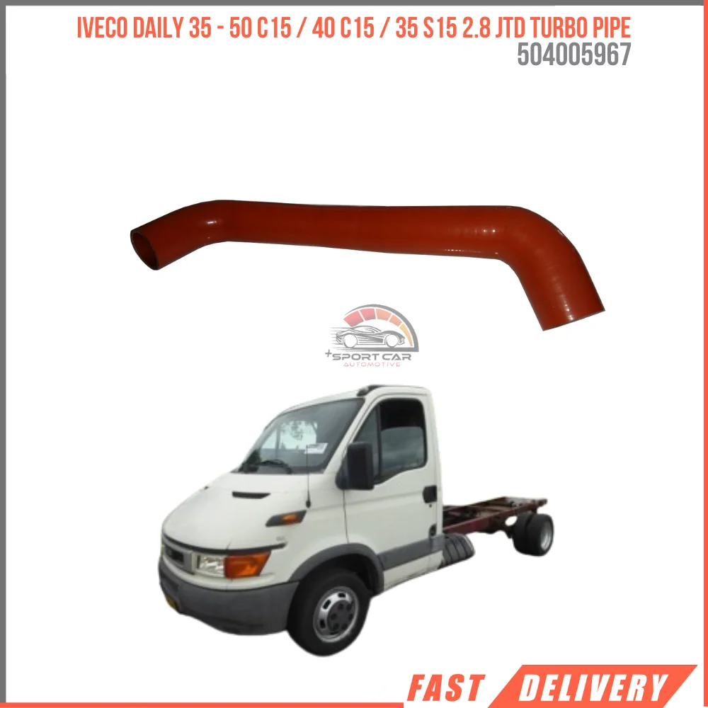 FOR IVECO DAILY 35 - 50 C15/40C15/35S15 2.8 JTD TURBO PIPE 504005967 HIGH QUALITY CAR PARTS REASONABLE PRICE