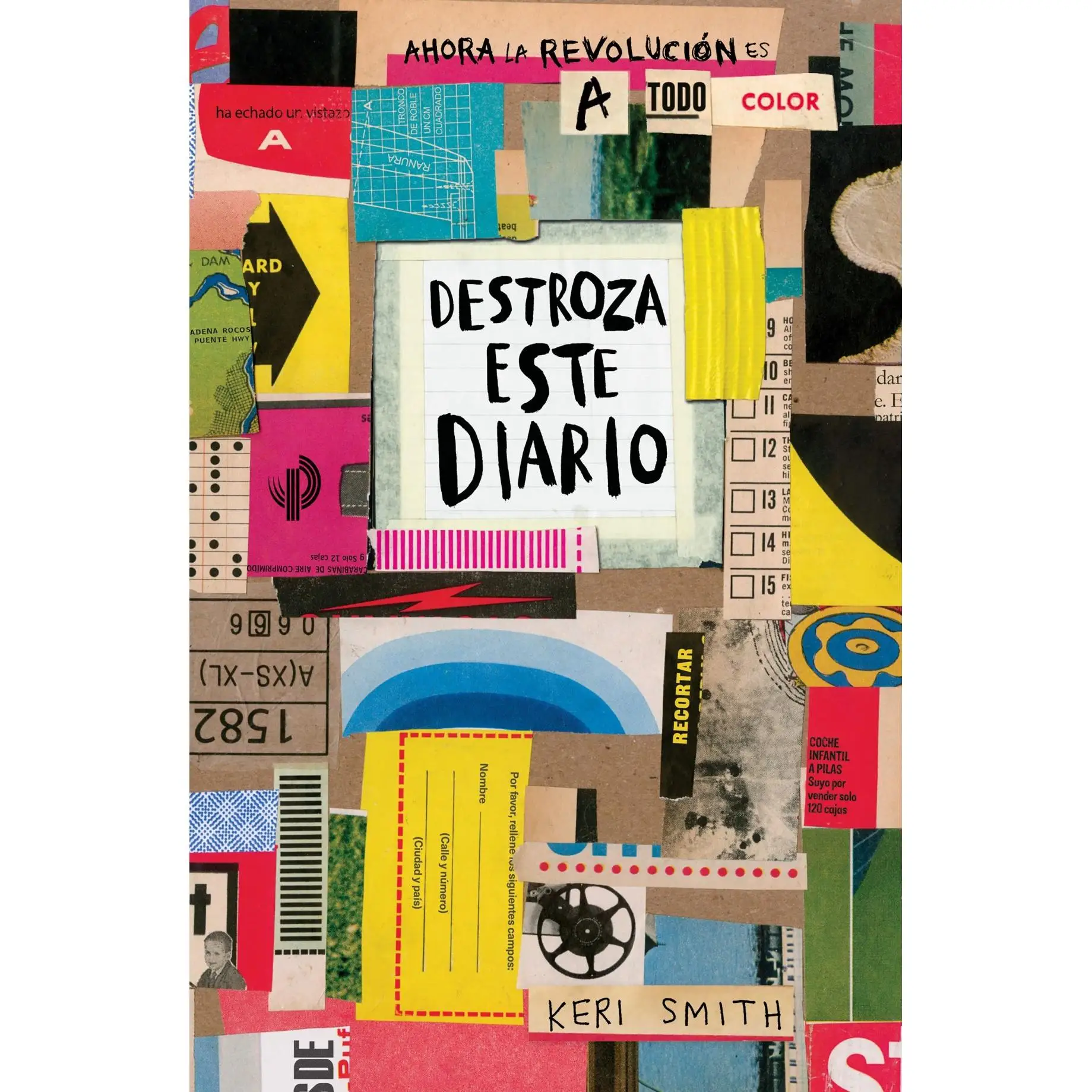 Libro DESTROZA ESTE DIARIO. Ahora a todo color Editorial PAIDOS Año 2017 Autor Smith, Keri ISBN 9788449333736