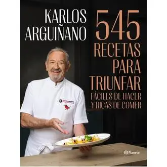 Libro 545 recetas para triunfar. Editorial PLANETA Año 2024 Autor Arguiñano, Karlos ISBN 9788408294467