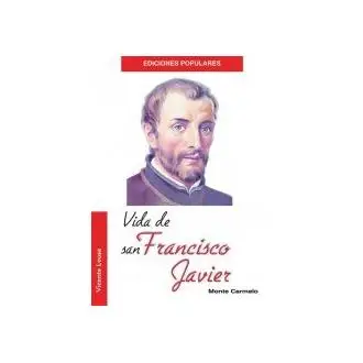 Libro VIDA DE SAN FRANCISCO JAVIER Editorial MONTE CARMELO EDITORIAL