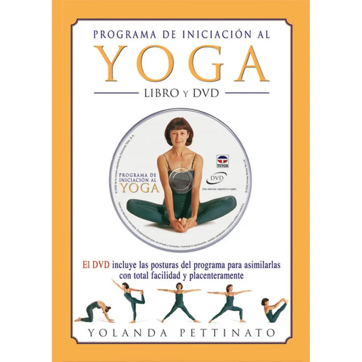 Libro Programa de iniciacion al yoga. libro y dvd. Editorial TUTOR Año 2006 Autor Pettinato, Yolanda ISBN 9788479026059