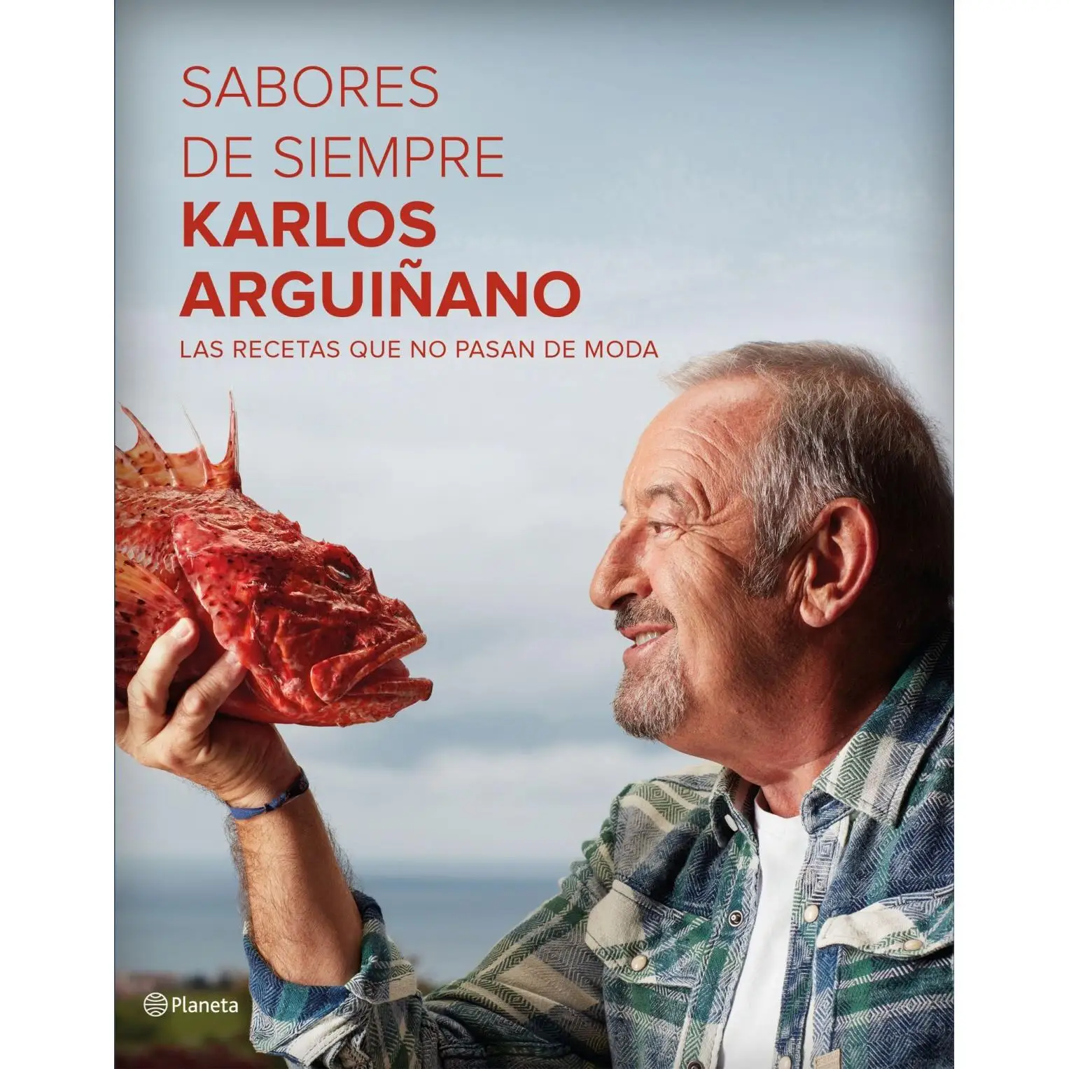Libro SABORES DE SIEMPRE. LAS RECETAS QUE NO PASAN DE MODA Editorial PLANETA Año 2016 Autor KARLOS ARGUIÑANO ISBN 9788408162575