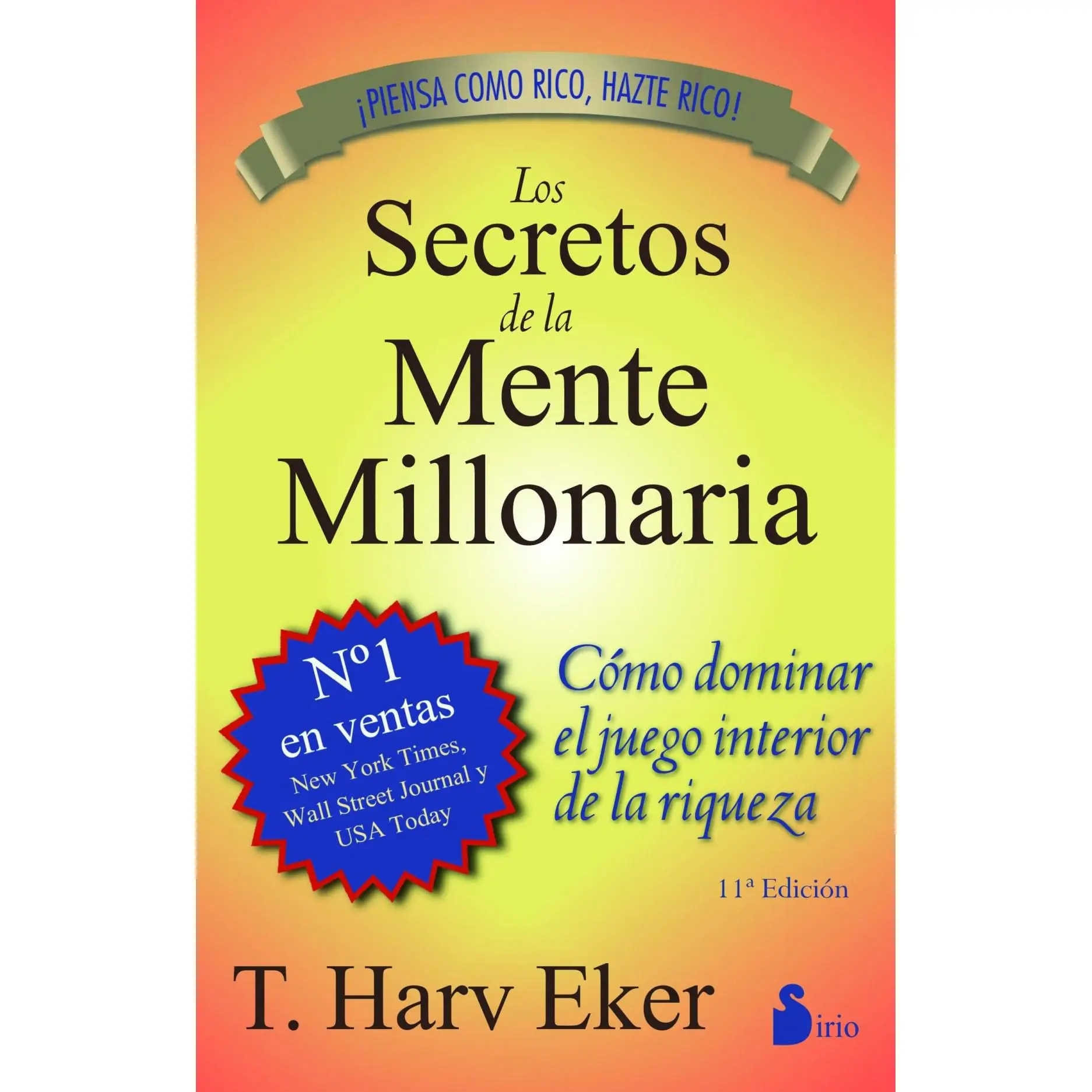 Book the Secrets of the Millionaire Mind. Editorial Sirio Editorial Year 2011 Author Eker, T. Harv Isbn 9788478086085