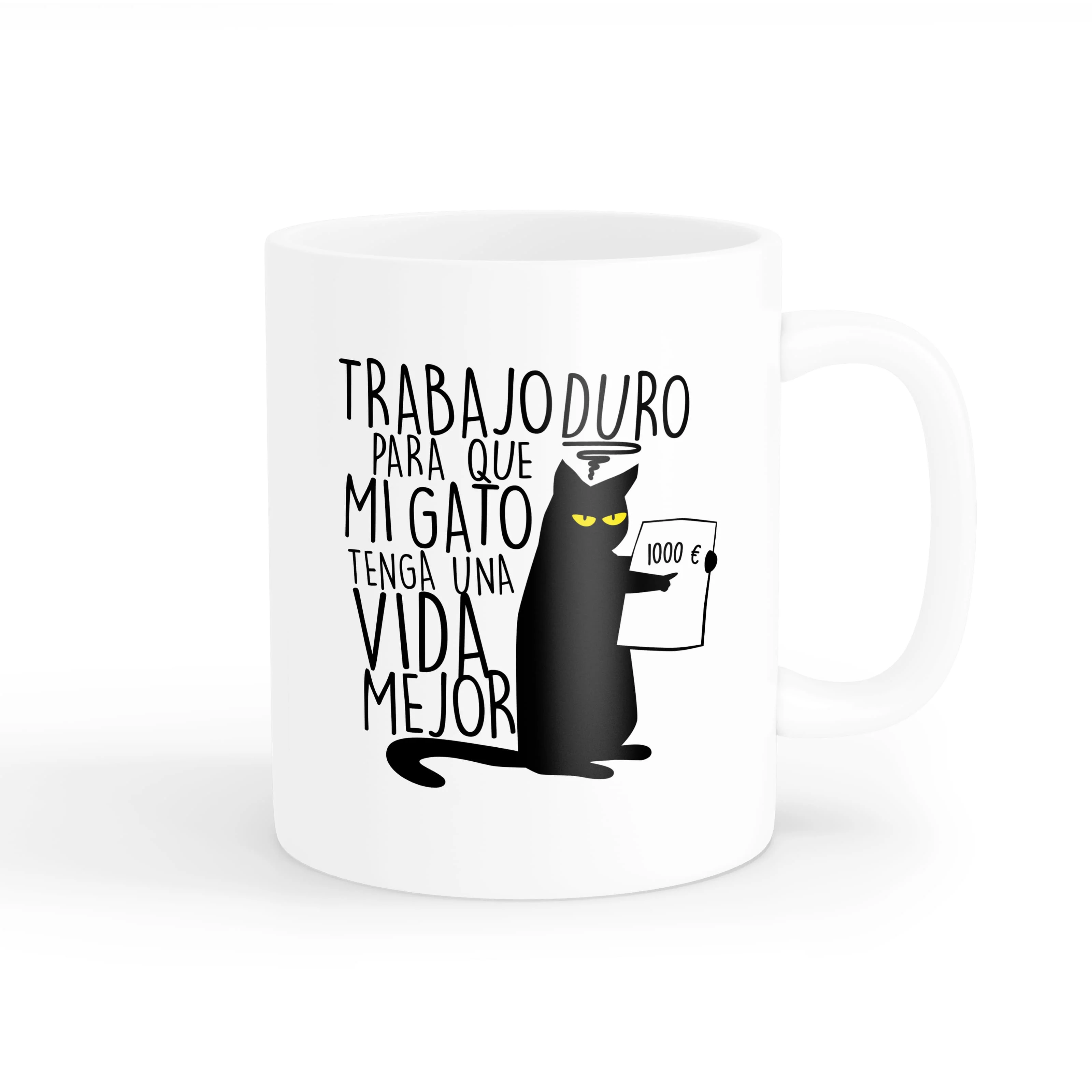 Borinot el Gato - Taza gato "Trabajo duro" - Trabajo duro para que mi gato tengo una vida mejor - Taza de 350 ml de capacidad