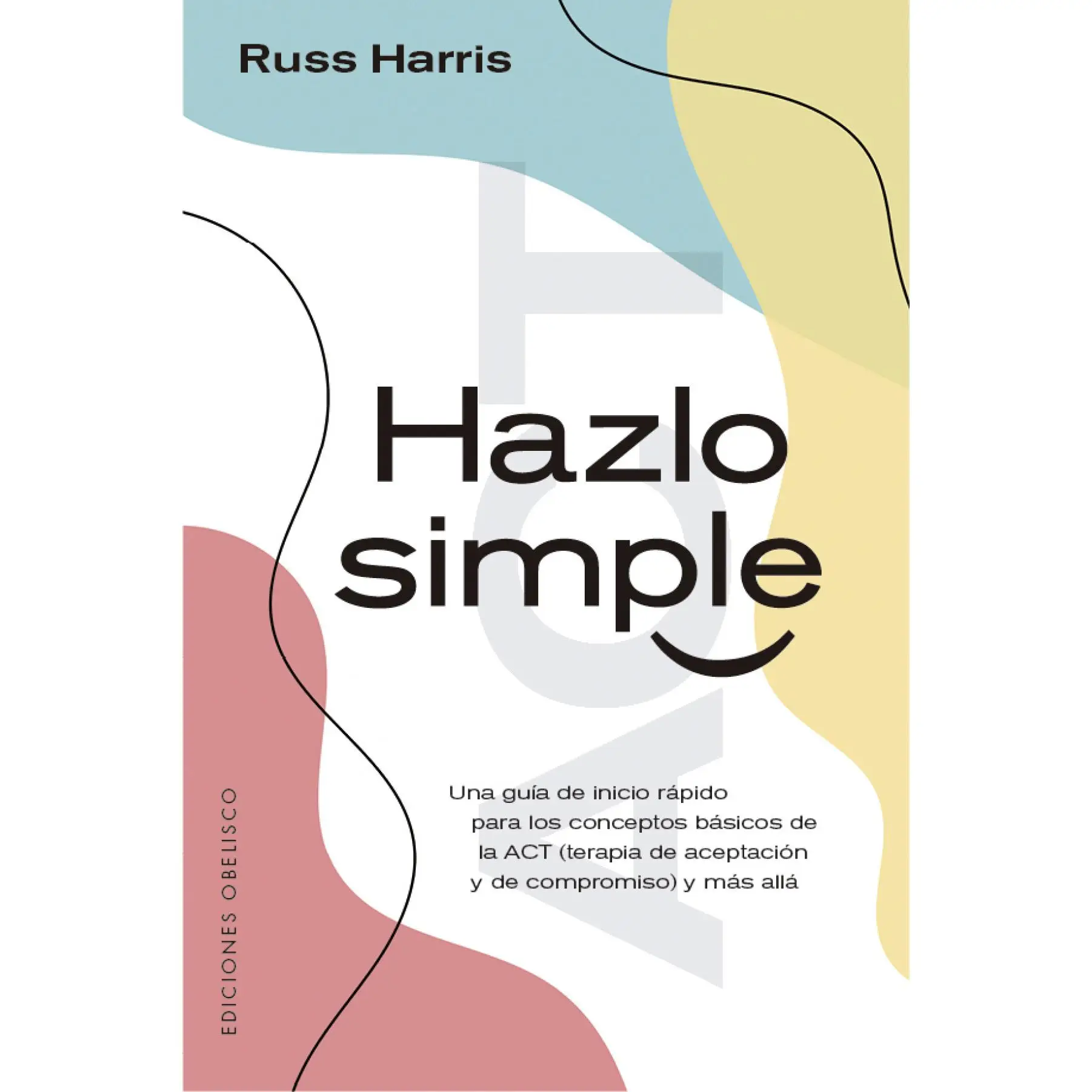 Libro Hazlo: La Guía Definitiva para Transformar tu Vida con el Método Simple y Efectivo