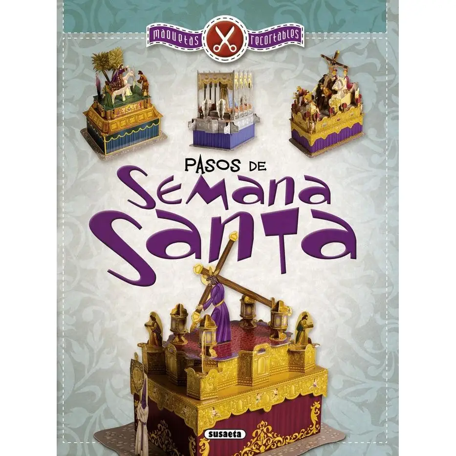 Libro PASOS DE SEMANA SANTA MAQUETAS RECORTABLES Editorial SUSAETA