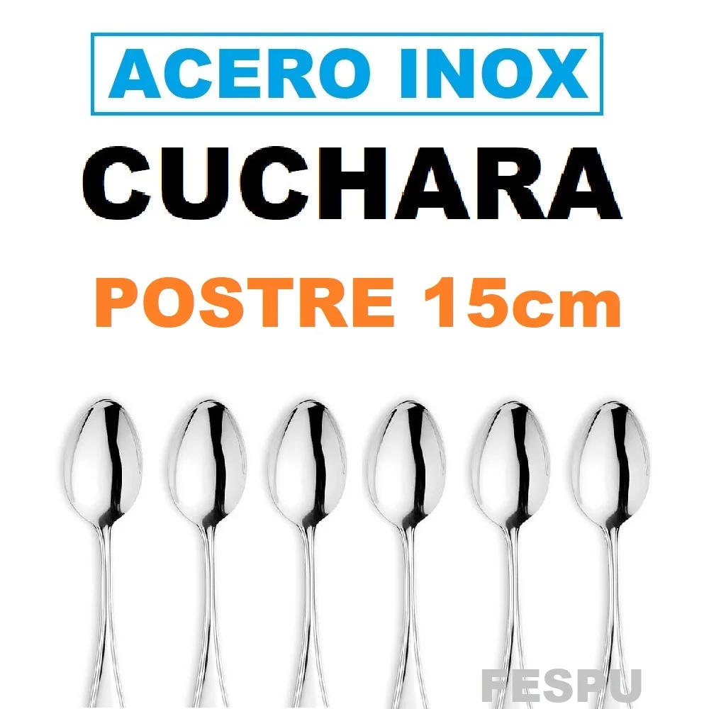 cuchara de postre,chuchara acero inoxidable,pack 6 cucharas de postre 15cm X 3.2cm,acero inox 18/0,gerimport,fespu