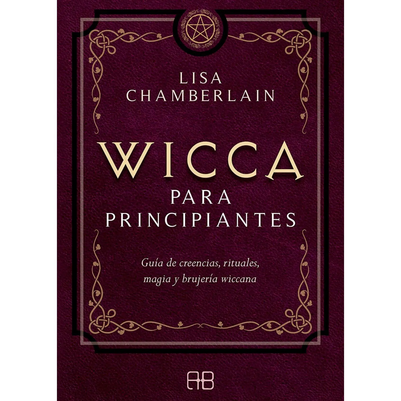 Libro Wicca para principiantes. Guía de creencias, rituales, magia y brujería wiccana Editorial ARKANO BOOKS Año 2019 Autor Chamberlain, Lisa ISBN 9788417851057
