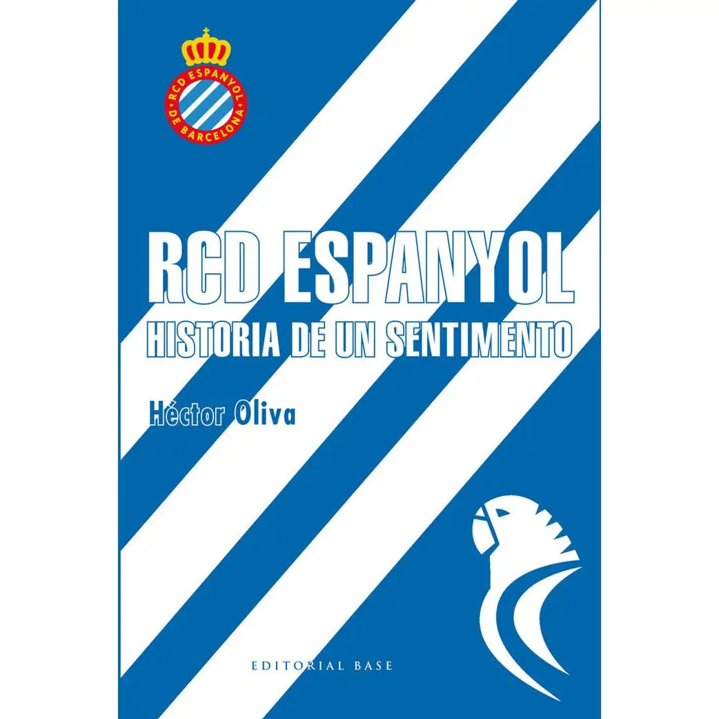 Libro RCD ESPANYOL HISTORIA DE UN SENTIMIENTO Editorial BASE EDITORIAL