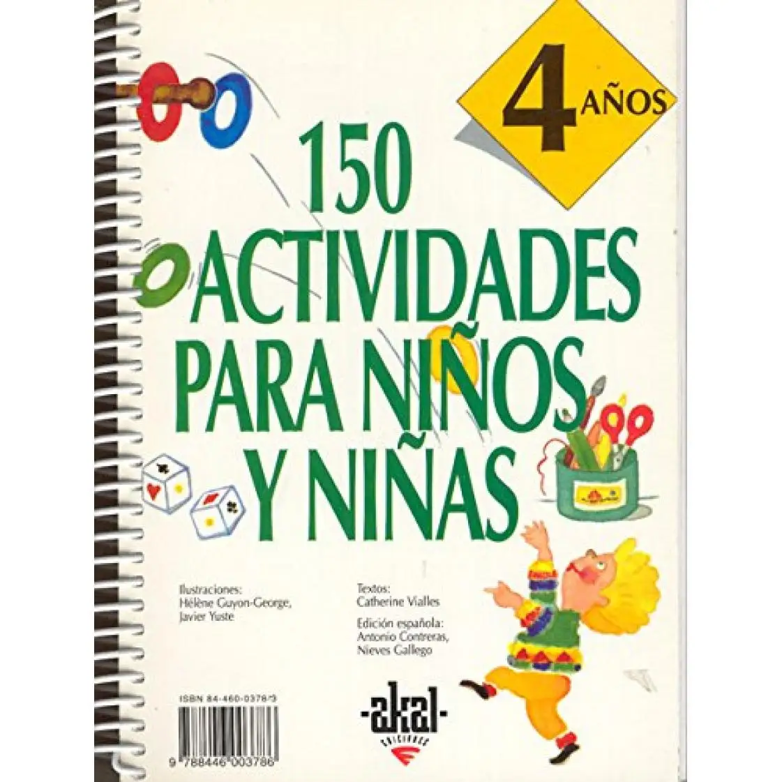 Libro 150 actividades niños y niñas 4 años. Editorial AKAL Año 1997 Autor Vialles, Catherine ISBN 9788446003786