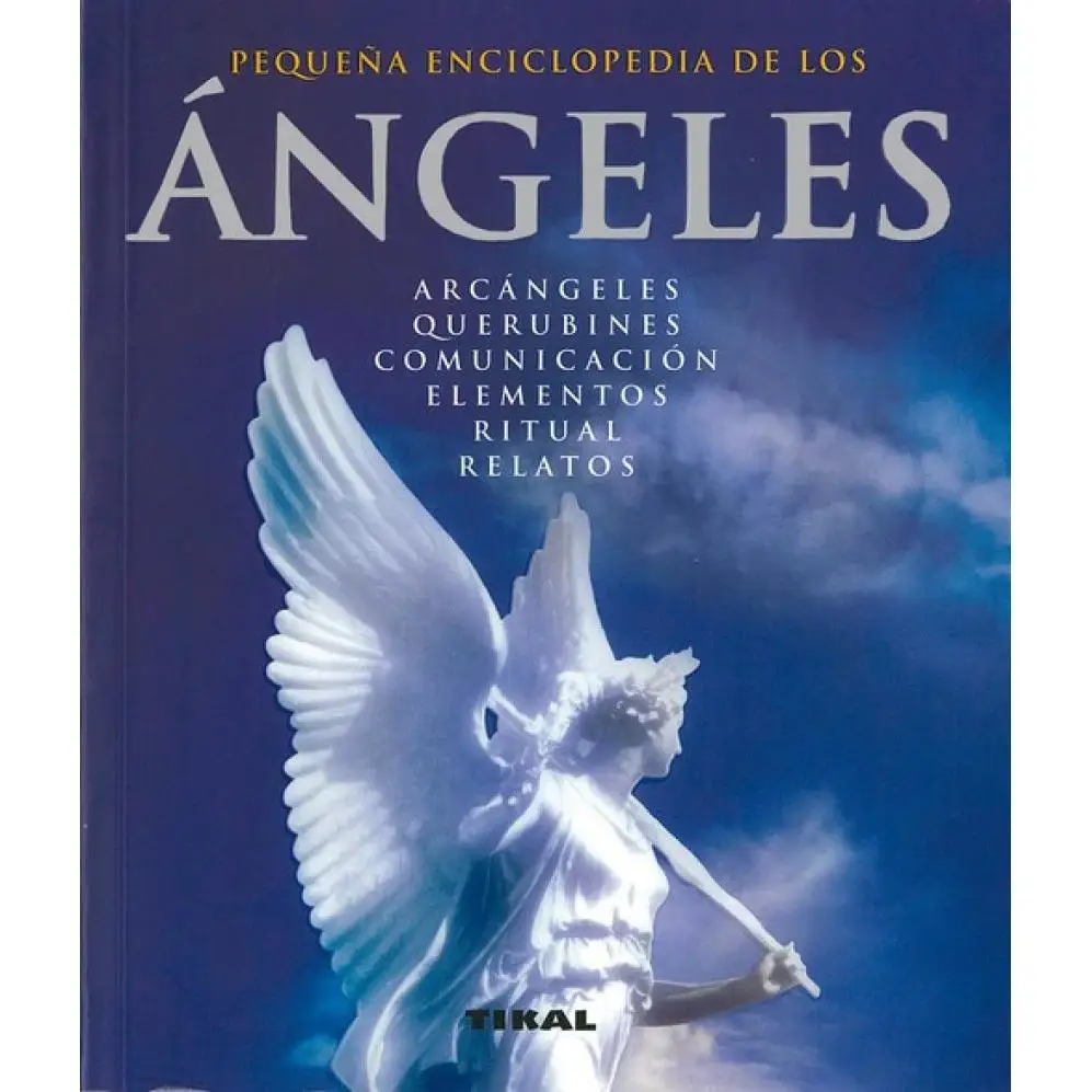 Angels book (small encyclopedia). Editorial TIKAL editions year 2012 Galician author, Helena ISBN 9788492678464