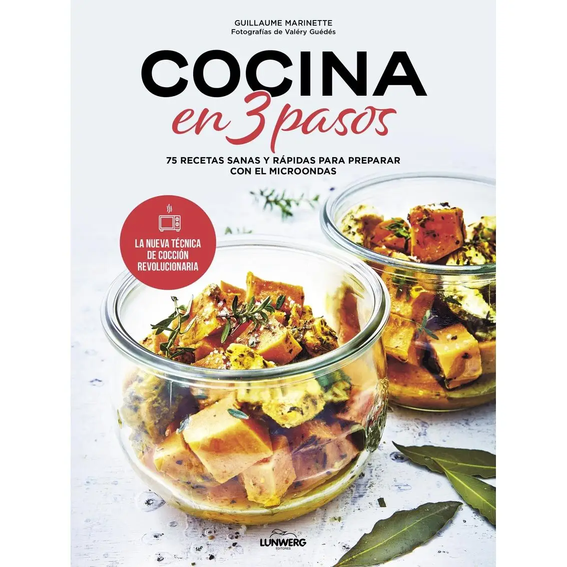 Libro Cocina en 3 pasos. 75 recetas sanas y rápidas para preparar con el microondas Editorial LUNWERG EDITORES Año 2023 Autor Marinette, Guillaume ISBN 9788419466235