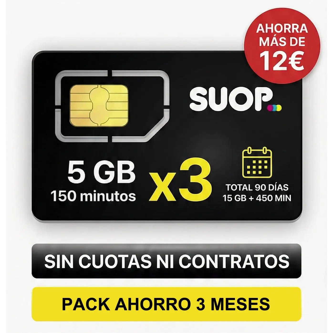 Tarjeta SIM Prepago: Pack Ahorro 3 Meses. Incluye 5 GB y 150 minutos al mes durante 90 días. Total: 15 GB + 450 min. Sin cuotas fijas ni Cuenta bancaria.