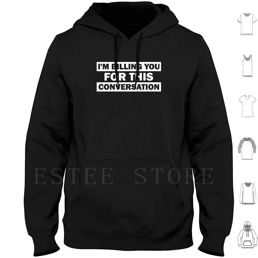 I'm Billing You For This Conversation / Funny Cute Law Lawyer Attorney Grad Gift / Judge Gift / Law Student T Shirt Cotton Men