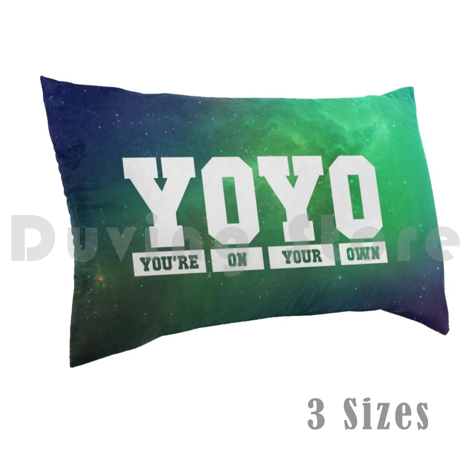 Yoyo : You're On Your Own Pillow Case Printed 50x75 Yoyo Abbreviation Slang Quote Wisdom Pessimistic Alone