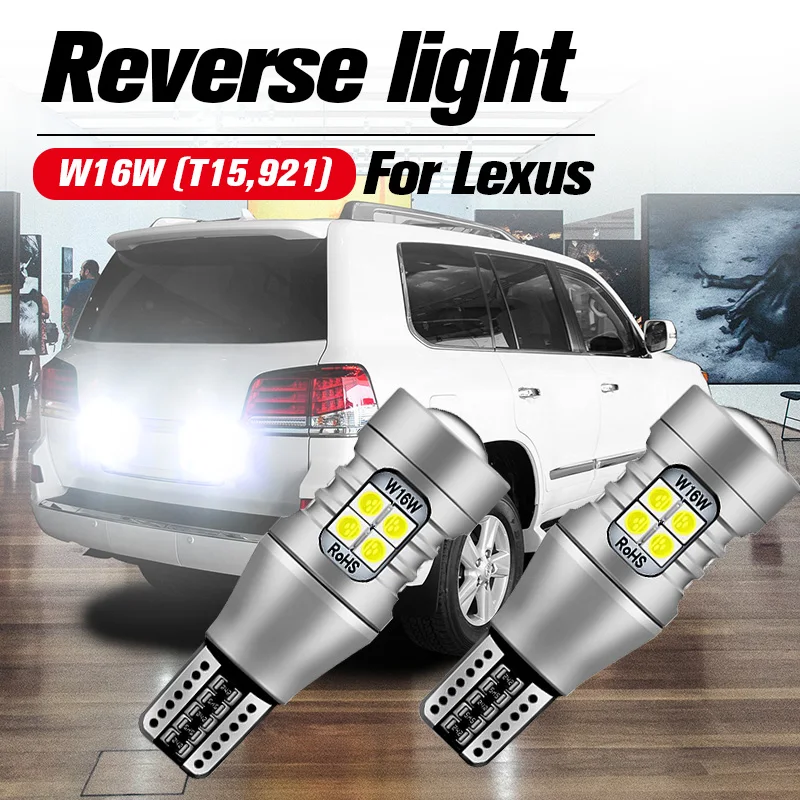 

2pcs LED Reverse Light Blub Lamp W16W T15 921 Canbus For Lexus IS200T IS250 IS350 LX570 CT200H GX460 NX200T RC350 RC200T RC300