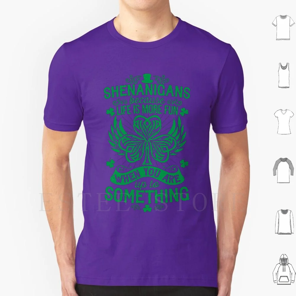 Shenanigans Because Life Is More Fun T Shirt Day T Shirt Men Cotton 6xl Shenanigans Because Life Is More Fun Day Outfit St