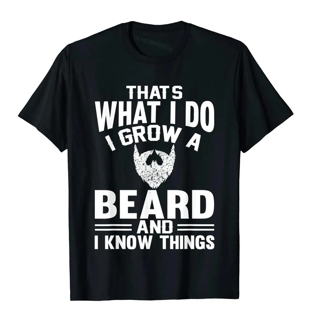 That's What I Do I Grow A Beard And I Know Things T-Shirt Men Hip Hop Cartoon Tops Shirt Cotton T Shirts Fitness