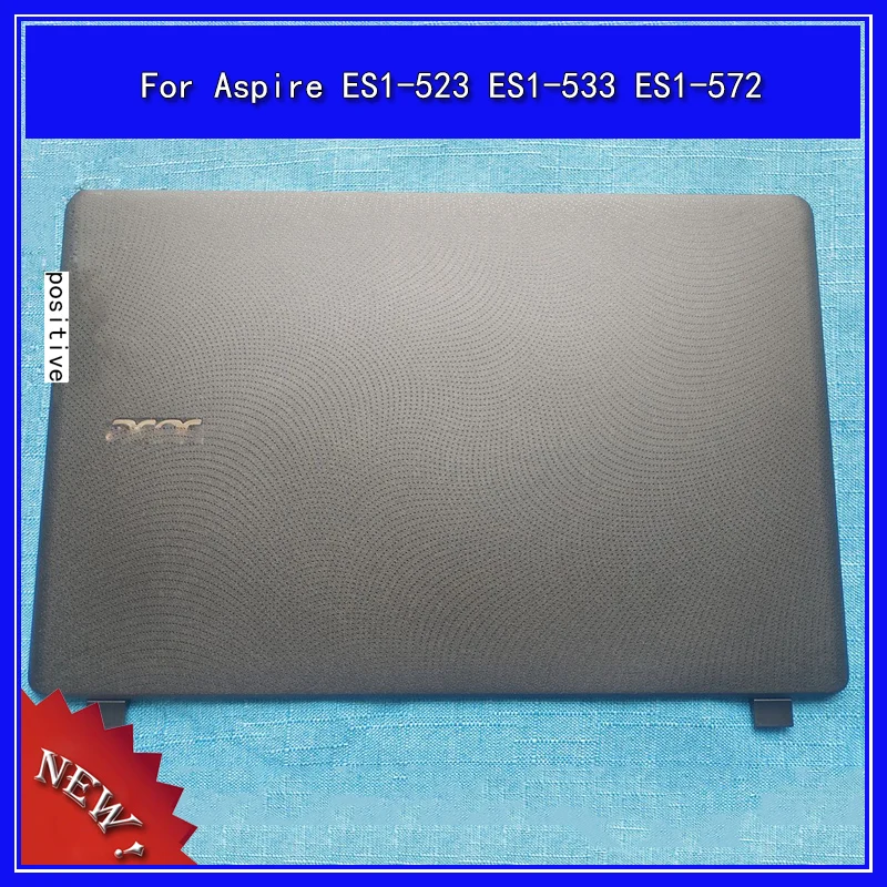 Laptop LCD Back Cover Top Case for ACER Aspire ES1-523 ES1-533 ES1-572 A Shell