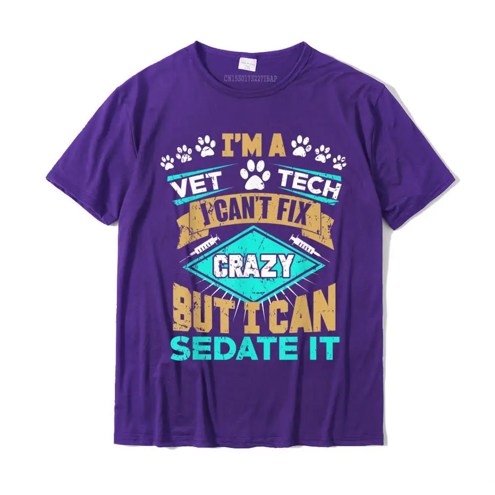 Can't Fix Crazy But I Can Sedate It Funny Vet Tech T-Shirt T-Shirt Popular Men T Shirt Printing Tops Shirt Cotton Cosie