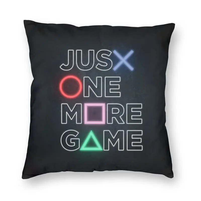 Just One More Game Square Pillowcover Decoration Video Game Gaming Gamer Cushion Cover Throw Pillow for Car Double-sided Print