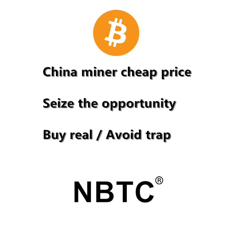 

China miner cheap price large volume NBTC