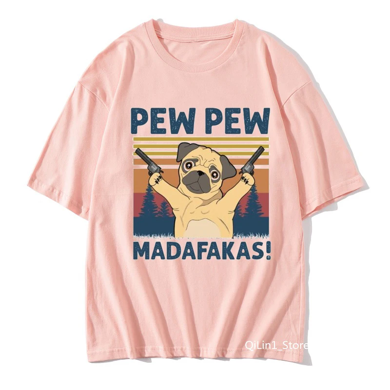 

Cute Pug With Gun Funny Pink T Shirt Women Pew Pew Madafakas Animal Print T-Shirt Female Graphic Tshirt Femme Halloween Tops