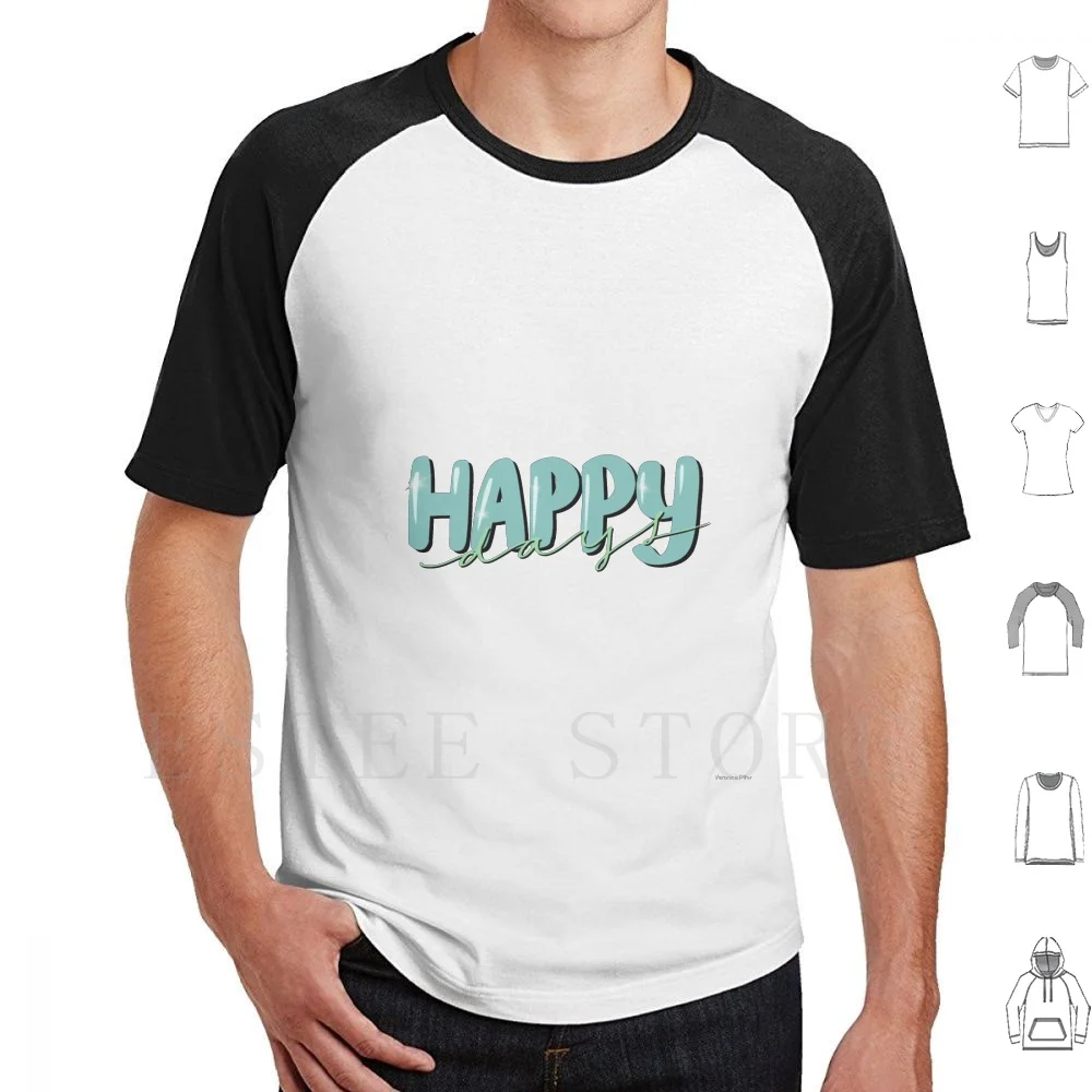 

Happy Days T Shirt Cotton Men DIY Print Happy Smile Bright Blue Lettering Days Bubbly Big Letters Cursive