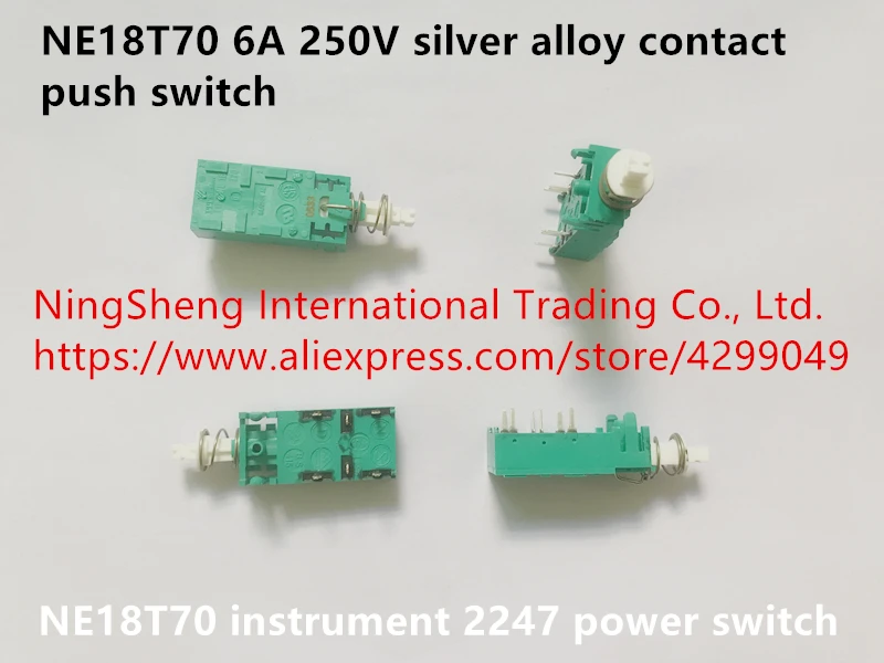 

Original new 100% NE18T70 6A 250V silver alloy contact push switch instrument 2247 power switch