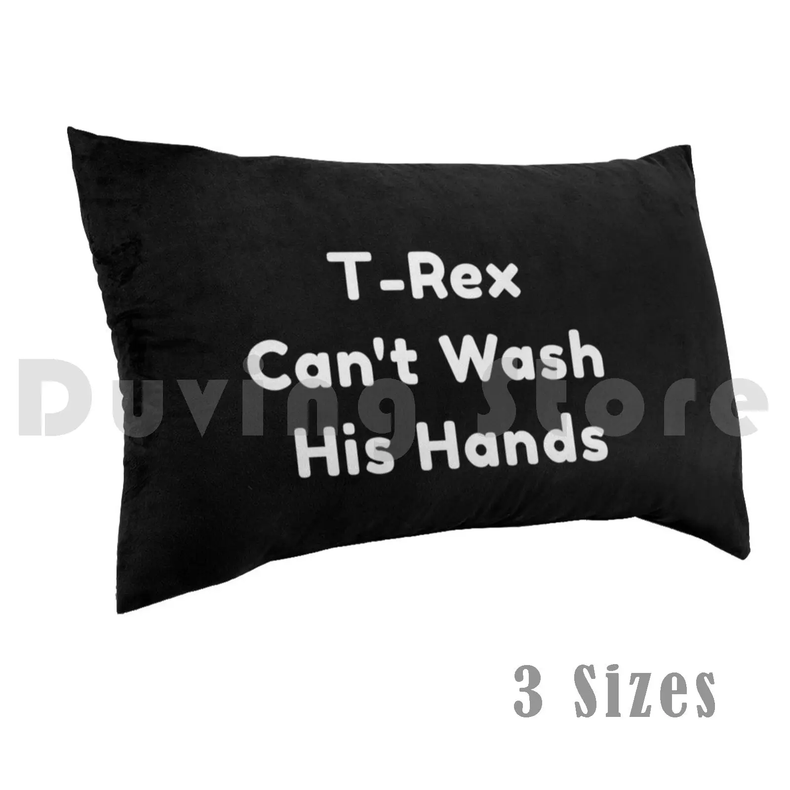 T-Rex Can't Wash His Hands Pillow Case DIY 50*70 Dinosaur Dinosaur Cute Dinosaur Reptiles Cool