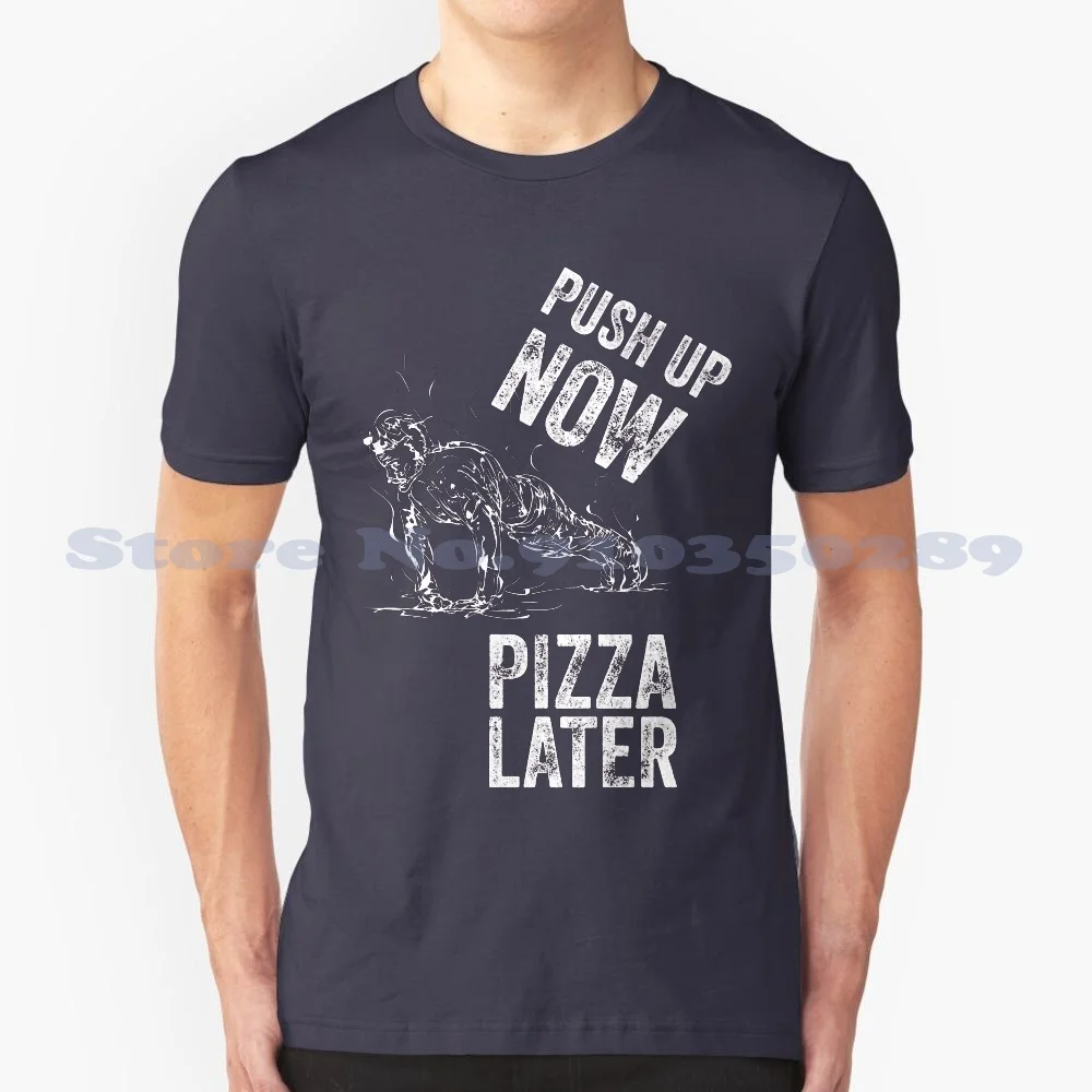 Push Up Now Pizza Later , Funny Gift Idea For Calisthenics Street Workout , Pizza Lover 100% Cotton T-Shirt Calisthenics