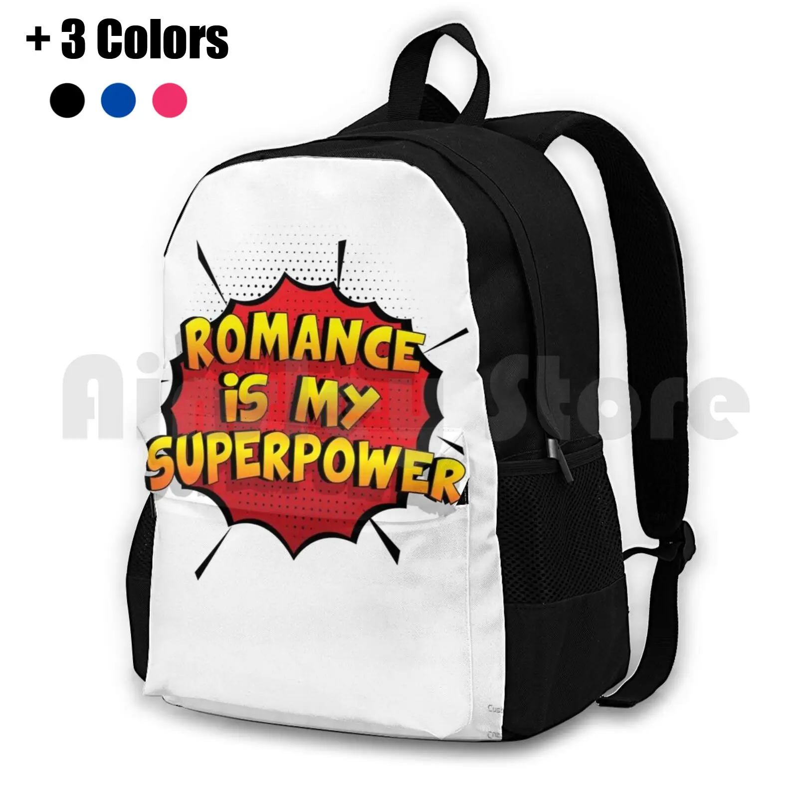 Romance Is My Superpower Funny Design Romance Gift Outdoor Hiking Backpack Waterproof Camping Travel Romance Romance Movies