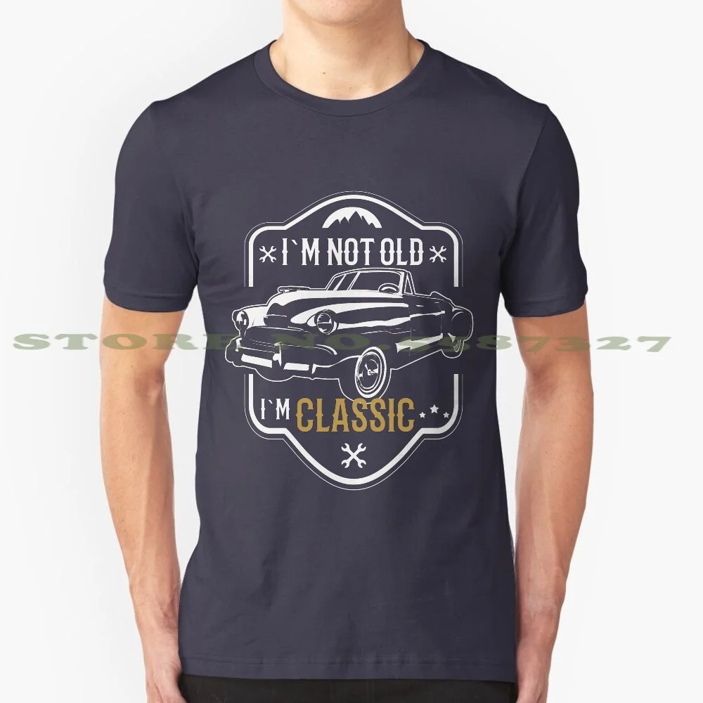 Car I'm Not Old But Classic Car Shirt Summer Funny T Shirt For Men Women Ps Engine Speed Oldtimer Steering Wheel Tuning Ideas