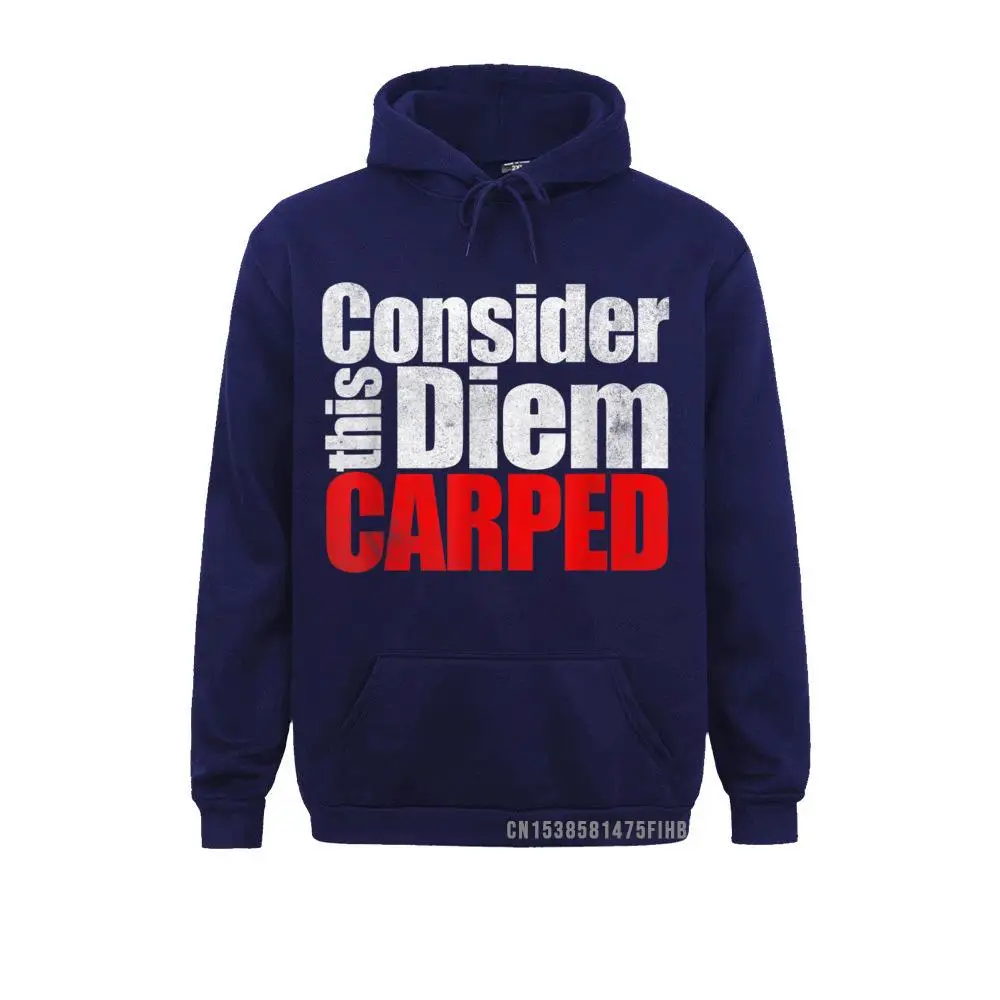 Consider This Diem Carped Funny Latin Saying Harajuku Prevalent Man Sweatshirts Long Sleeve Hoodies Fitness Clothes