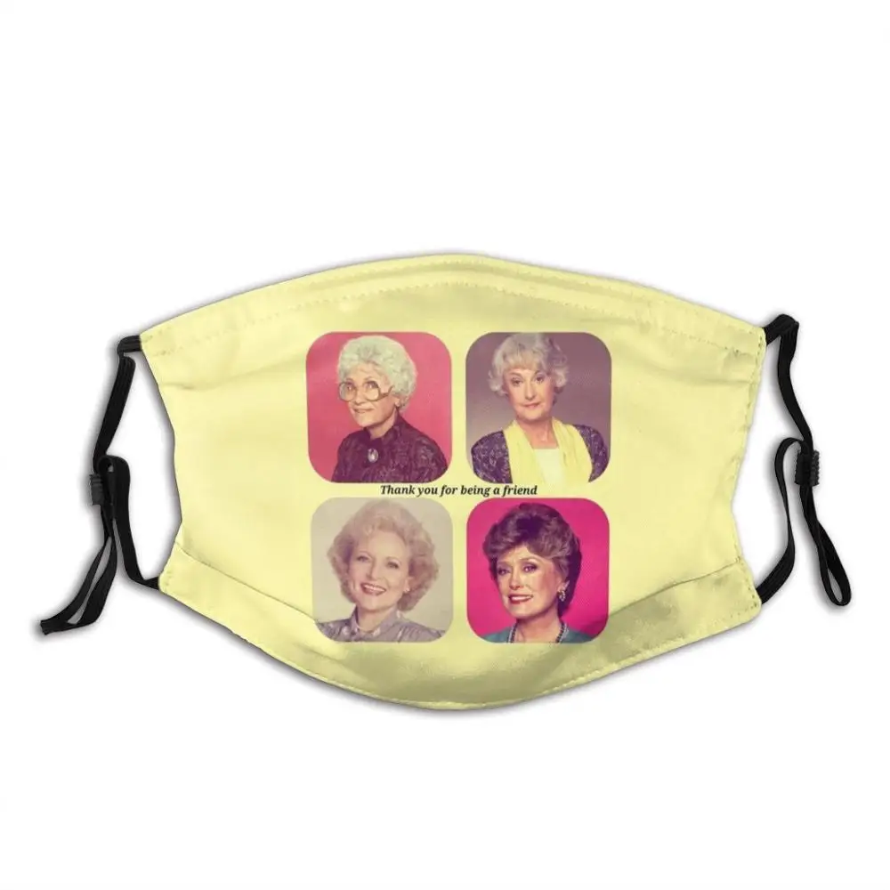 

Stay Golden , Girls Adult Kids Anti Dust Filter Diy Mask Golden Girls Rose Dorothy Sophia Blanche Miami The Golden Girls Thank