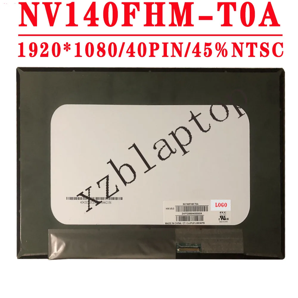 

NV140FHM-T0A hw v8.0 14.0 inch 1920x1080 IPS FHD 40pins EDP 45%NTSC 250 cd/m² 60HZ With Touch LCD Screen