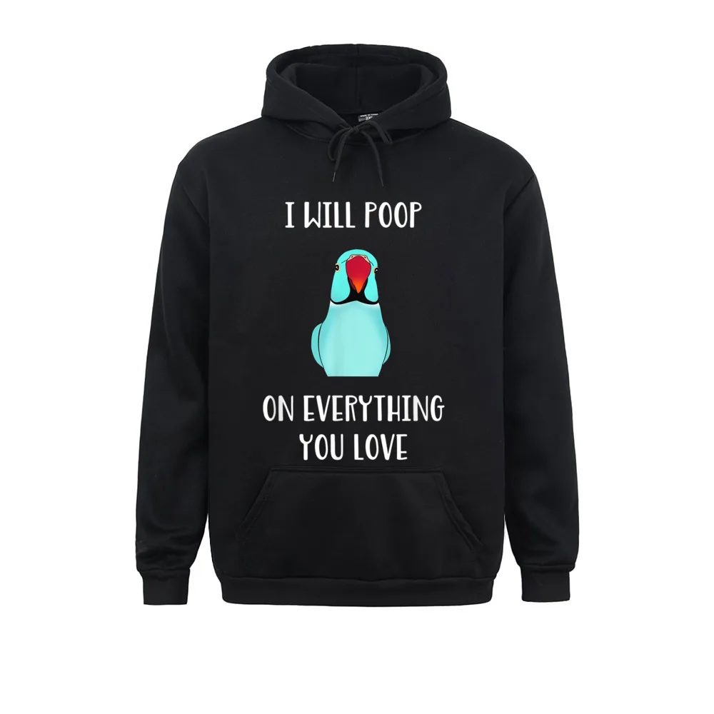 Cute Indian Ringneck I Will Poop On Everything You Love Winter Men Hoodies Long Sleeve Sportswear 2021 Discount Sweatshirts