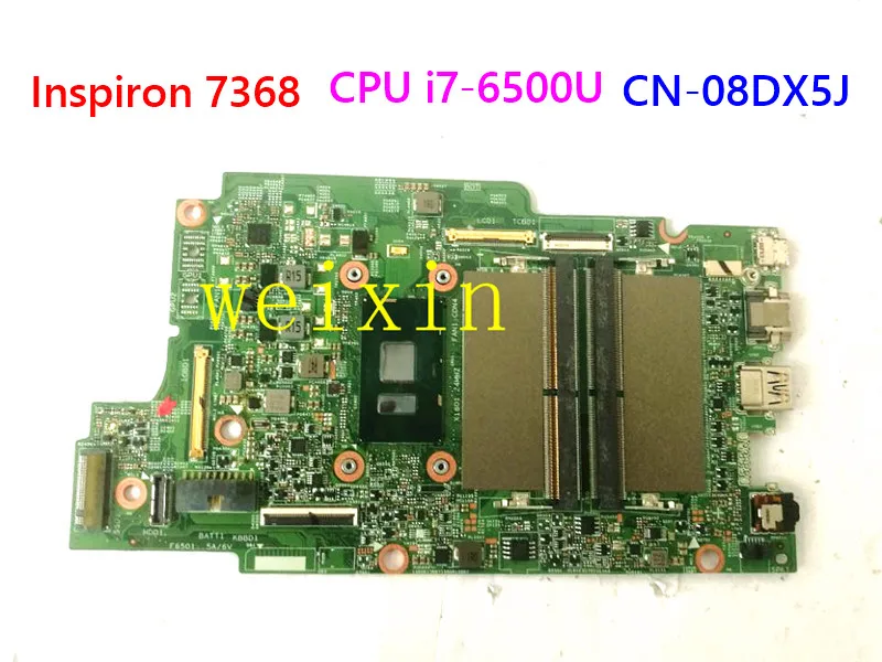 

100% test work For Dell Inspiron 7368 Laptop motherboard 13.3" WIth CPU i7-6500U 2.5GHz Motherboard 8DX5J 08DX5J