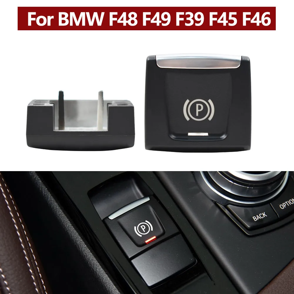 Electronic Parking Brake Switch Button Replacement For BMW X1 F48 F49 X2 F39 2 Series F45 F46