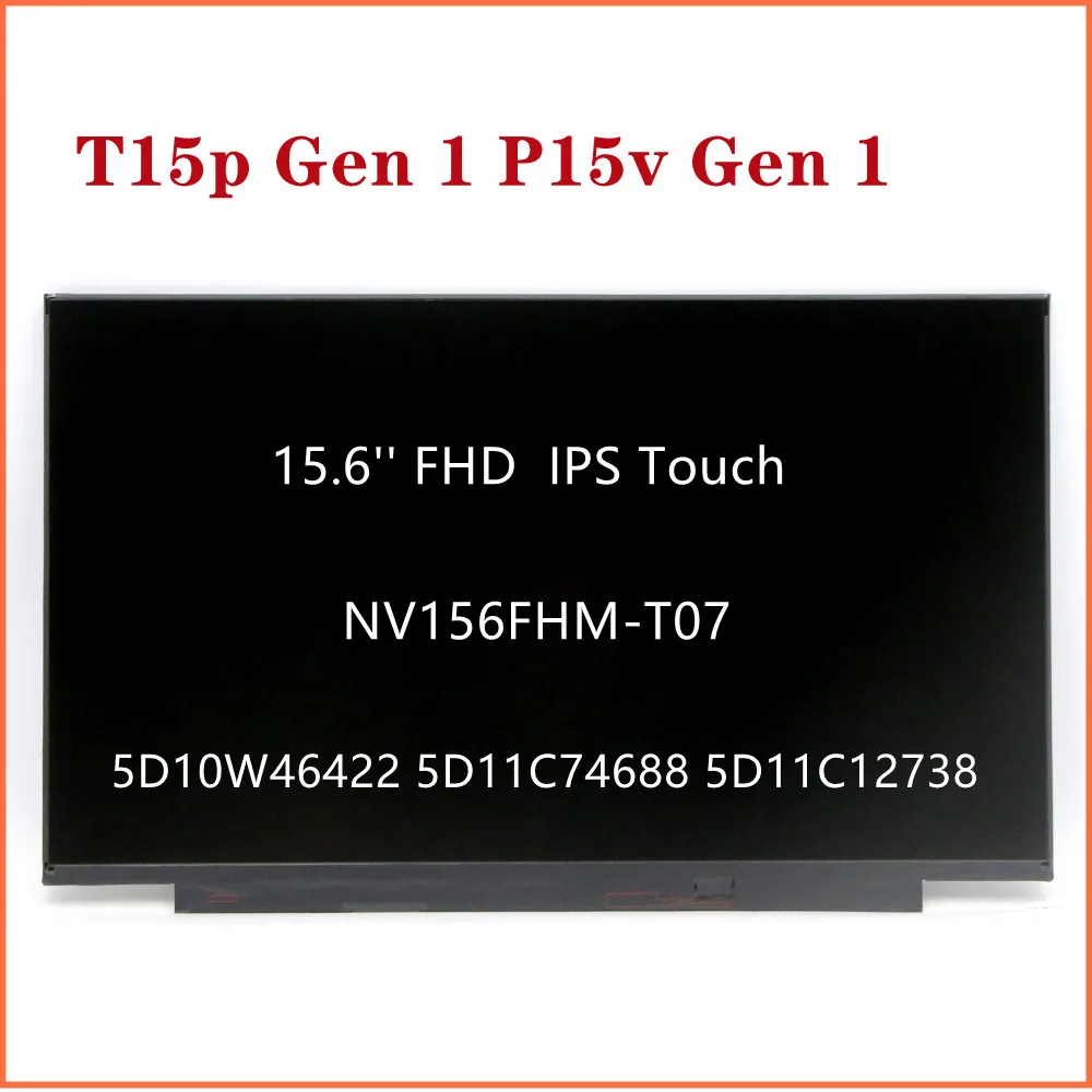 

For Lenovo ThinkPad T15p Gen 1 P15v Gen 1 IPS Lcd Display Touch Screen 15.6'' FHD NV156FHM-T07 5D10W46422 5D11C74688 5D11C12738