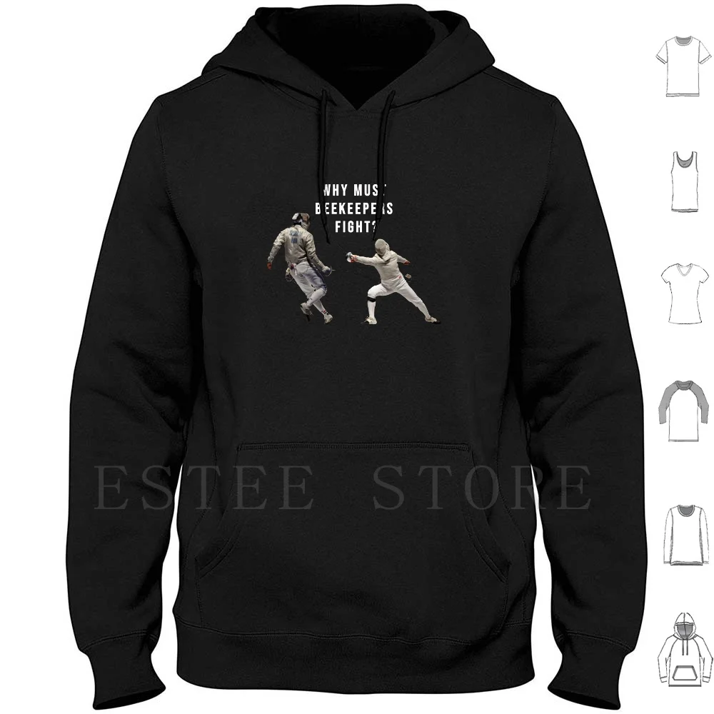 Why Must Beekeepers Fight ? Hoodie Long Sleeve Beekeeper Beekeepers Fight Fencing Swords Fighting Bee Bees Beelover Save
