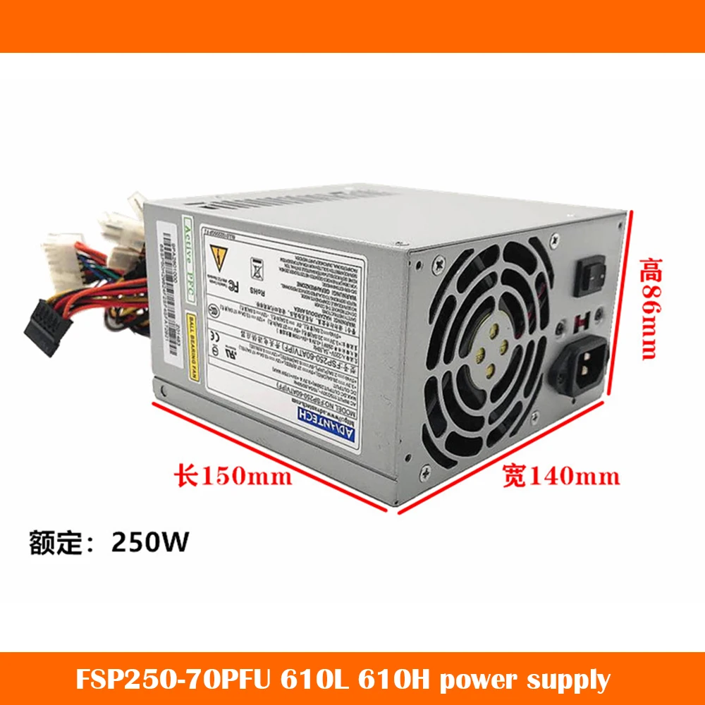 

Original For FSP250-70PFU 610L 610H Industrial Computer Power Supply Rated 250W Will Fully Test Before Shipping